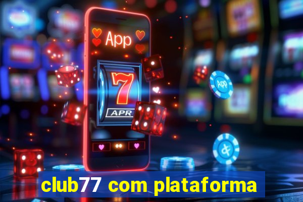 club77 com plataforma